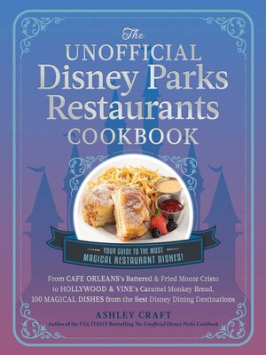 The Unofficial Disney Parks Restaurants Cookbook